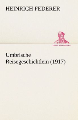 Umbrische Reisegeschichtlein (1917)