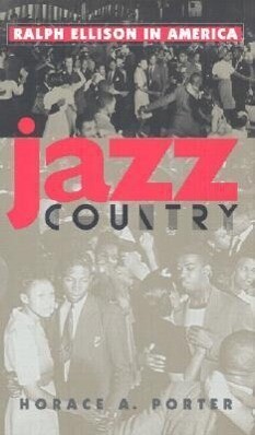Jazz Country: Ralph Ellison in America - Horace A. Porter