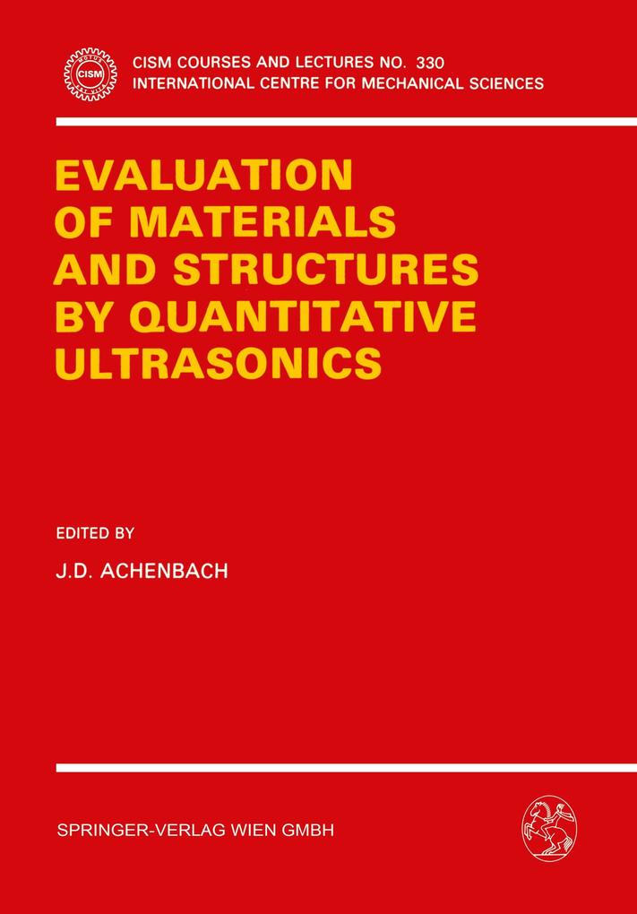 The Evaluation of Materials and Structures by Quantitative Ultrasonics