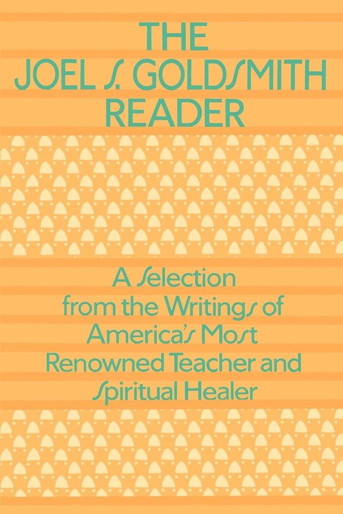 The Joel Goldsmith Reader