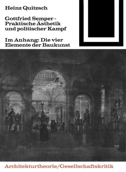 Gottfried Semper - Praktische Ästhetik und politischer Kampf