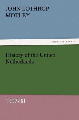 History of the United Netherlands 1597-98