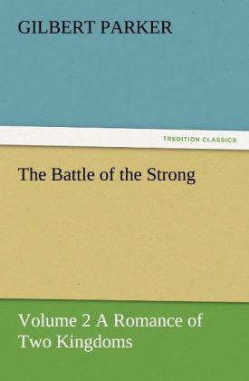 The Battle of the Strong - Volume 2 A Romance of Two Kingdoms