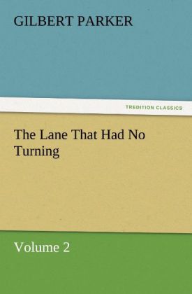 The Lane That Had No Turning Volume 2