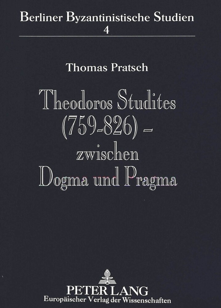 Theodoros Studites (759-826) - zwischen Dogma und Pragma