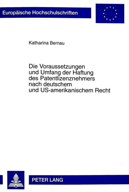 Die Voraussetzungen und Umfang der Haftung des Patentlizenznehmers nach deutschem und US-amerikanisc