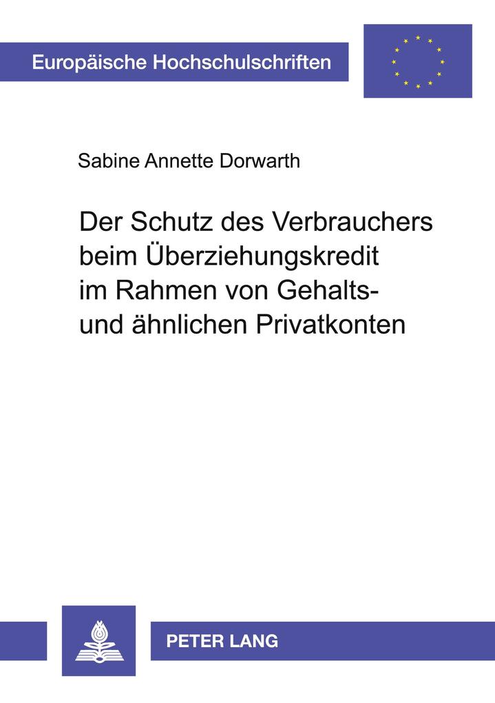 Der Schutz des Verbrauchers beim Überziehungskredit im Rahmen von Gehalts- und ähnlichen Privatkonten