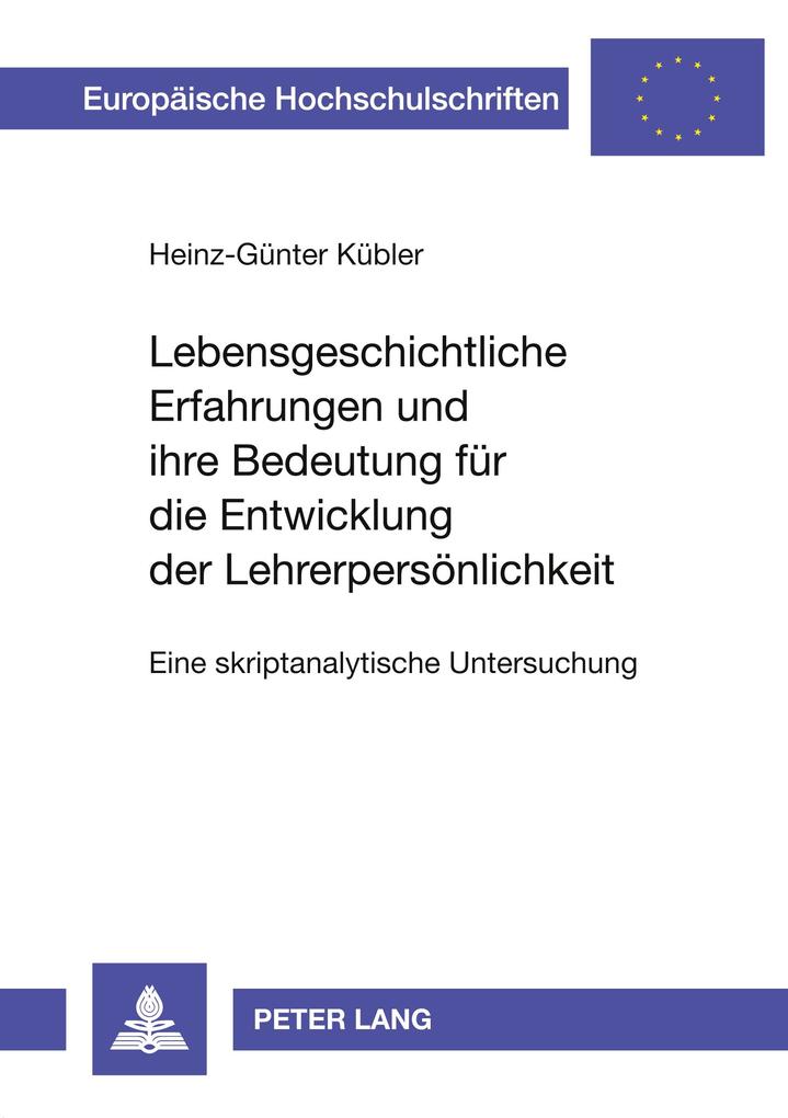 Lebensgeschichtliche Erfahrungen und ihre Bedeutung für die Entwicklung der Lehrerpersönlichkeit