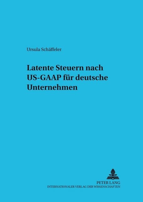 Latente Steuern nach US-GAAP für deutsche Unternehmen