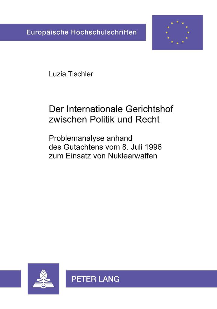 Der Internationale Gerichtshof zwischen Politik und Recht