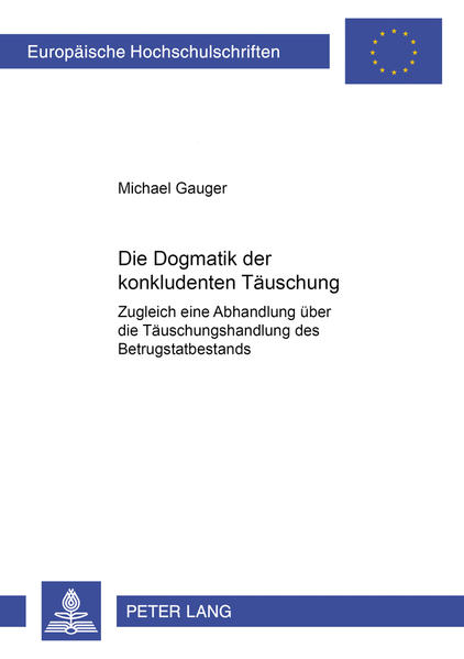 Die Dogmatik der konkludenten Täuschung - Michael Gauger