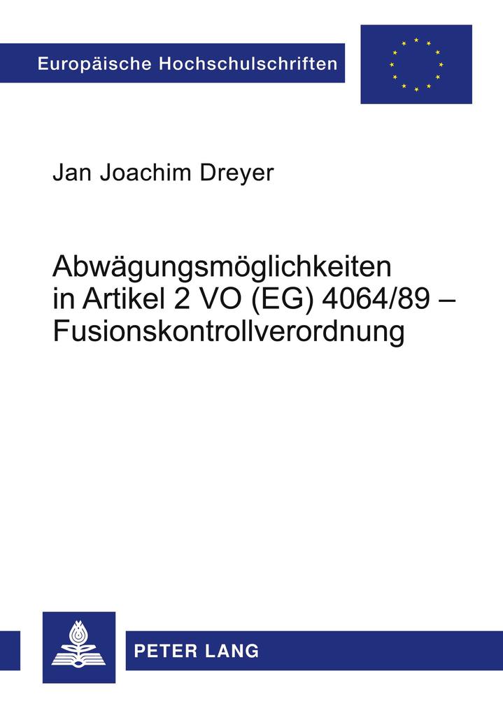 Abwägungsmöglichkeiten in Artikel 2 VO (EG) 4064/89 - Fusionskontrollverordnung