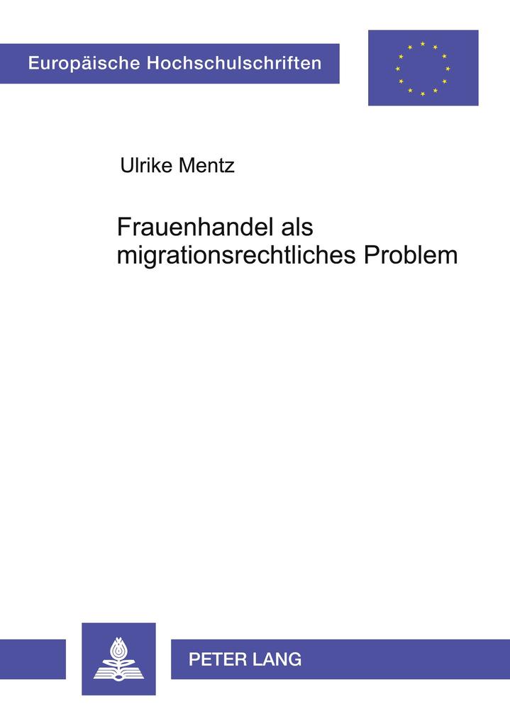 Frauenhandel als migrationsrechtliches Problem