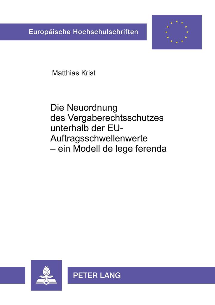 Die Neuordnung des Vergaberechtsschutzes unterhalb der EU-Auftragsschwellenwerte - ein Modell de lege ferenda