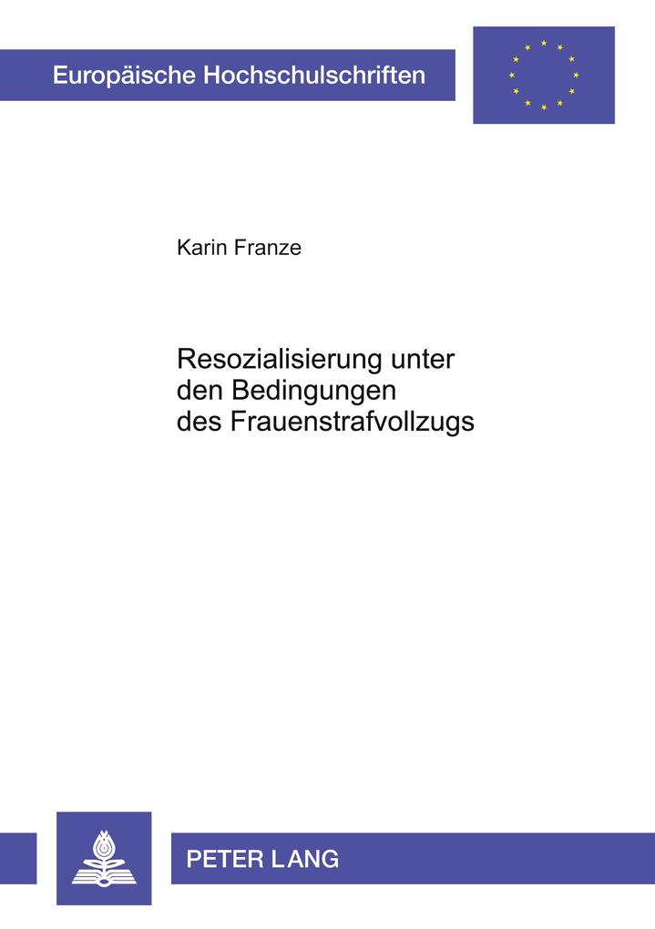 Resozialisierung unter den Bedingungen des Frauenstrafvollzugs