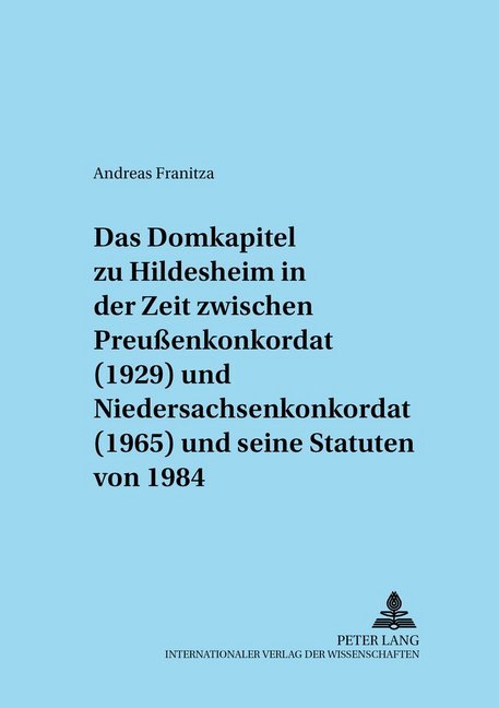 Das Domkapitel zu Hildesheim in der Zeit zwischen Preußenkonkordat (1929) und Niedersachsenkonkordat