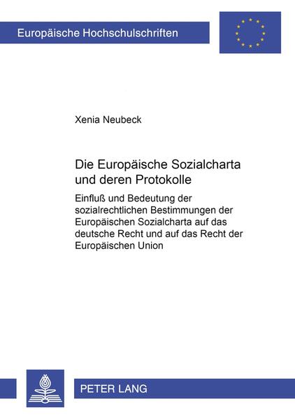 Die Europäische Sozialcharta und deren Protokolle - Xenia Neubeck