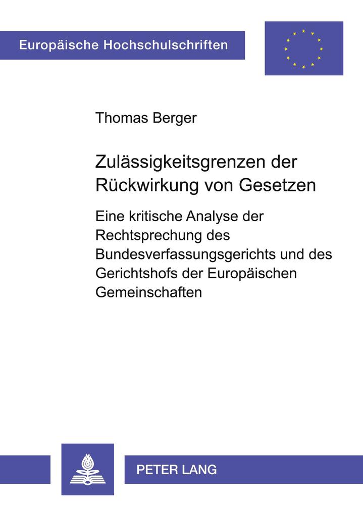 Zulässigkeitsgrenzen der Rückwirkung von Gesetzen