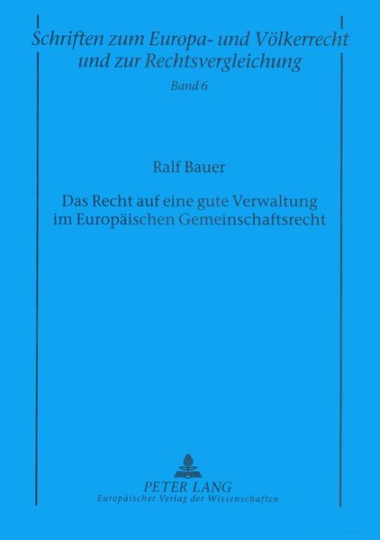 Das Recht auf eine gute Verwaltung im Europäischen Gemeinschaftsrecht