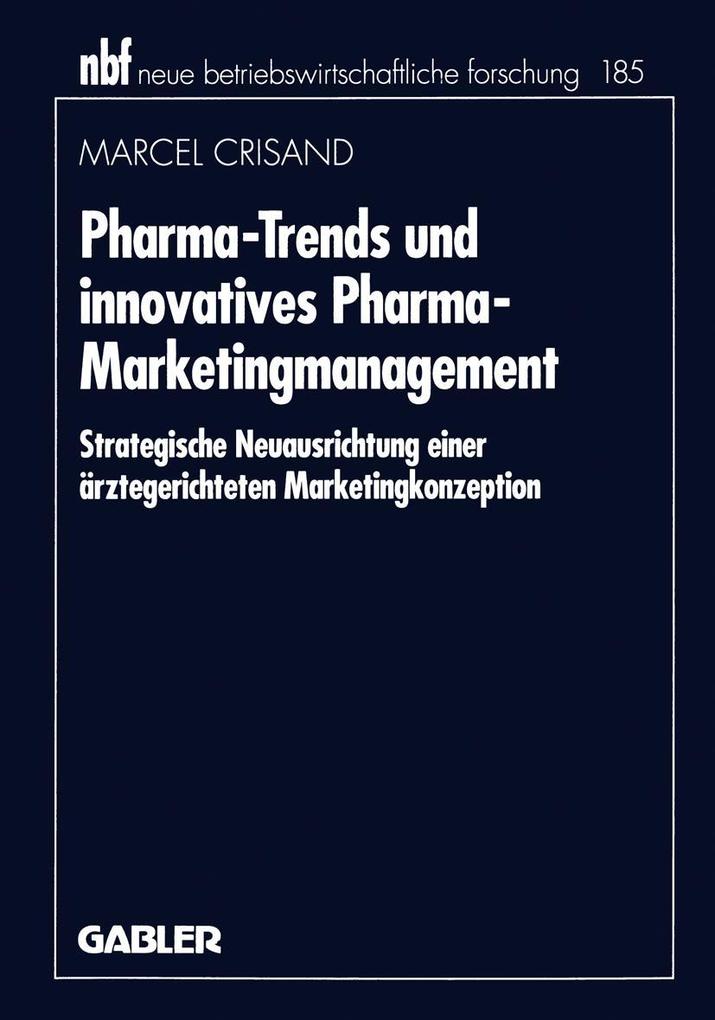 Pharma-Trends und innovatives Pharma-Marketingmanagement