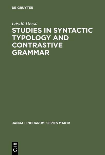 Studies in Syntactic Typology and Contrastive Grammar - László Dezsö