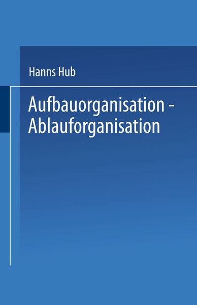 Aufbauorganisation Ablauforganisation