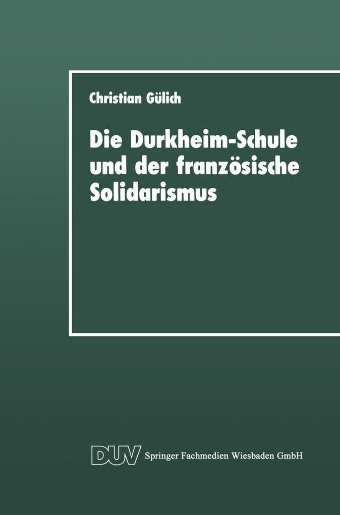 Die Durkheim-Schule und der französische Solidarismus