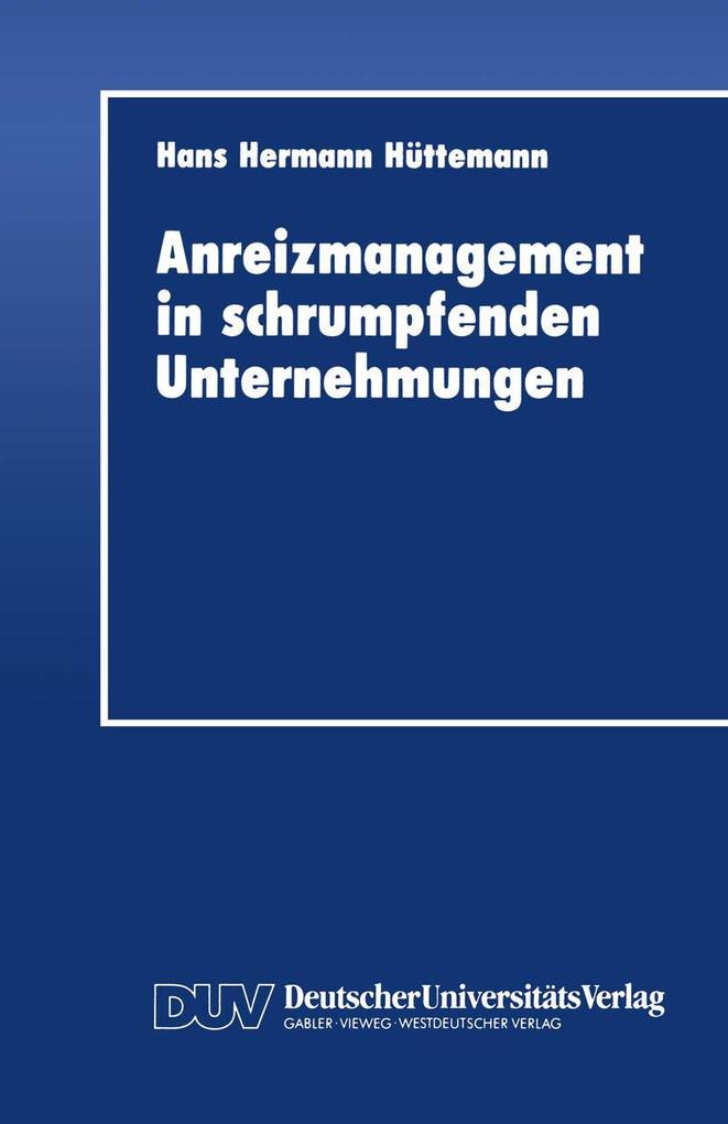 Anreizmanagement in schrumpfenden Unternehmungen