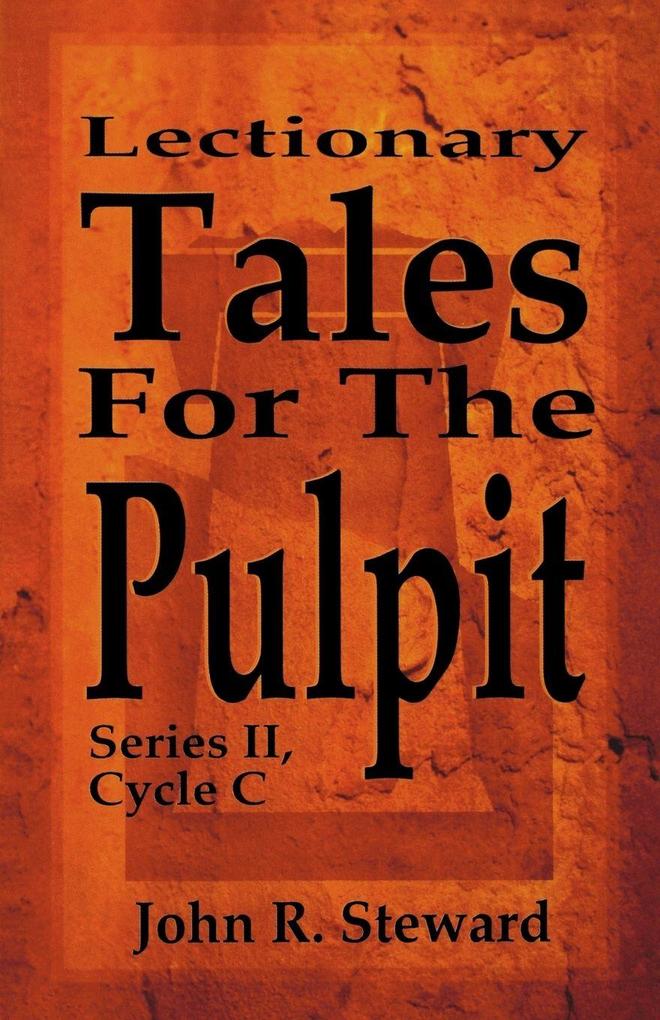 Lectionary Tales for the Pulpit Series II Cycle C