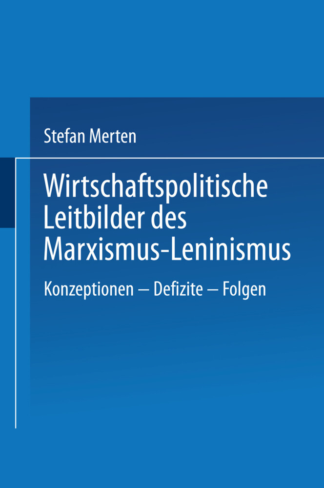 Wirtschaftspolitische Leitbilder des Marxismus-Leninismus - Stefan Merten