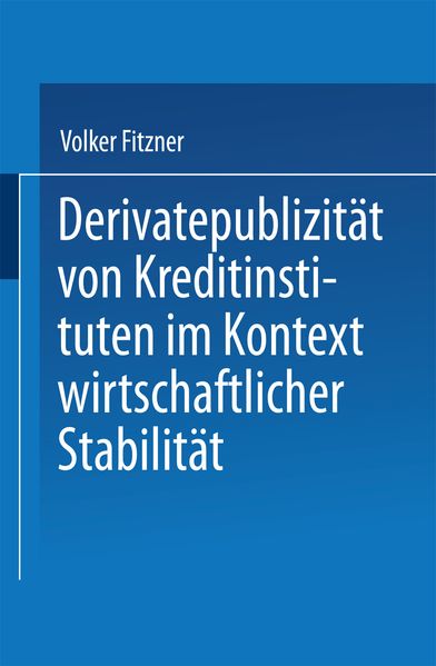 Derivatepublizität von Kreditinstituten im Kontext wirtschaftlicher Stabilität