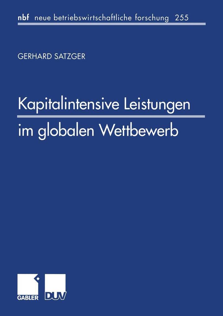 Kapitalintensive Leistungen im globalen Wettbewerb