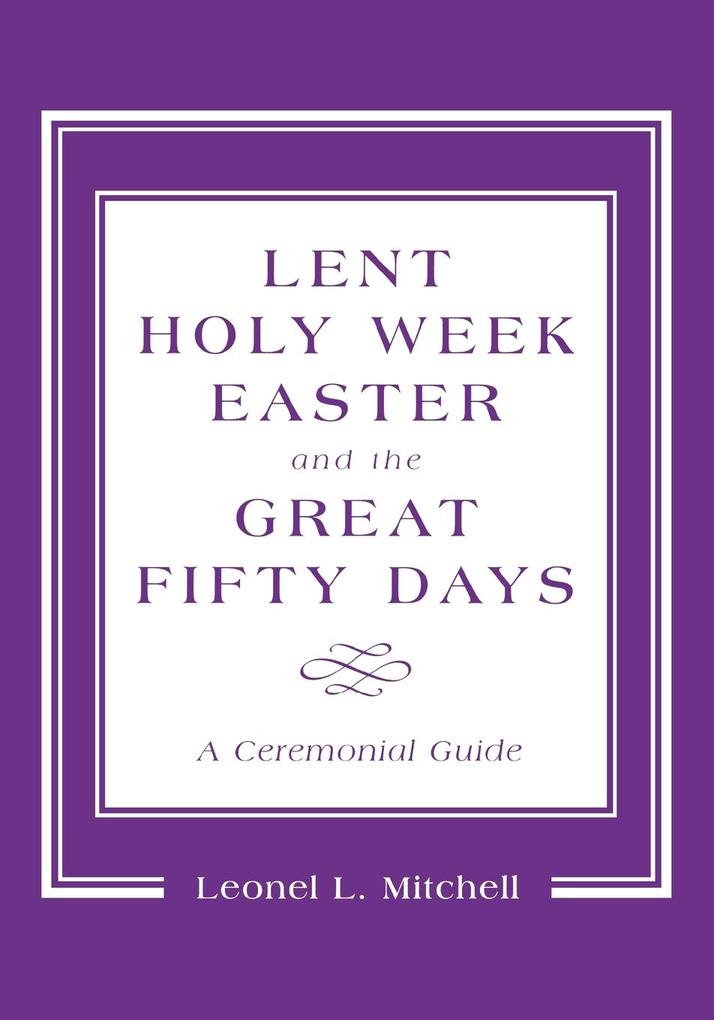 Lent Holy Week Easter and the Great Fifty Days