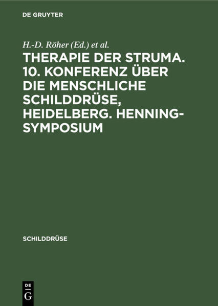 Therapie der Struma. 10. Konferenz über die menschliche Schilddrüse Heidelberg. Henning-Symposium