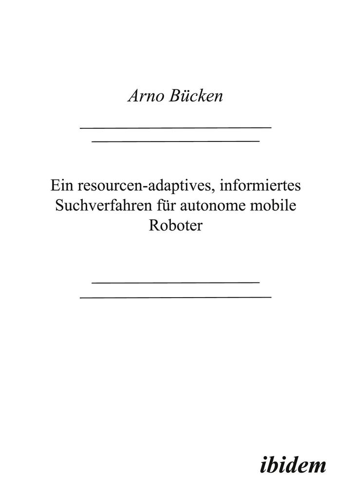 Ein resourcen-adaptives informiertes Suchverfahren für autonome mobile Roboter