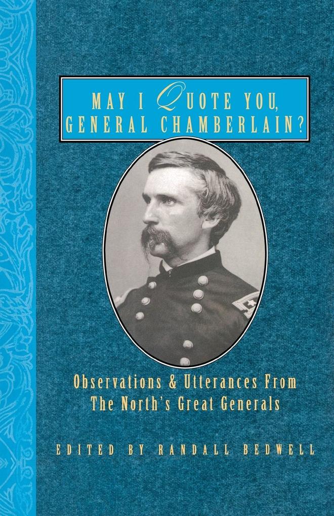 May I Quote You General Chamberlain?