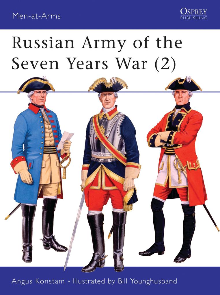 Russian Army of the Seven Years War (2) - Angus Konstam