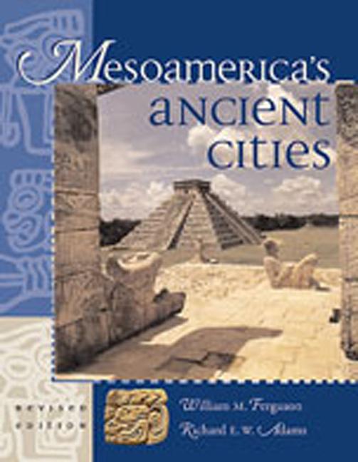 Mesoamerica‘s Ancient Cities