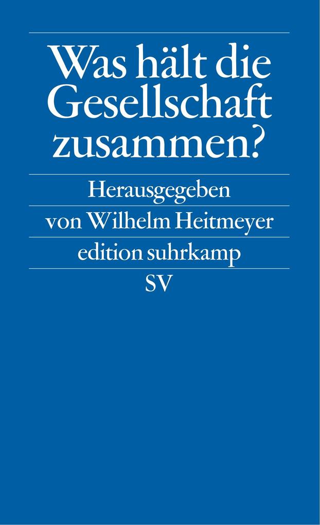 Was hält die Gesellschaft zusammen? (Bundesrepublik Deutschland auf dem Weg von der Konsens- zur Konfliktgesellschaft 2)