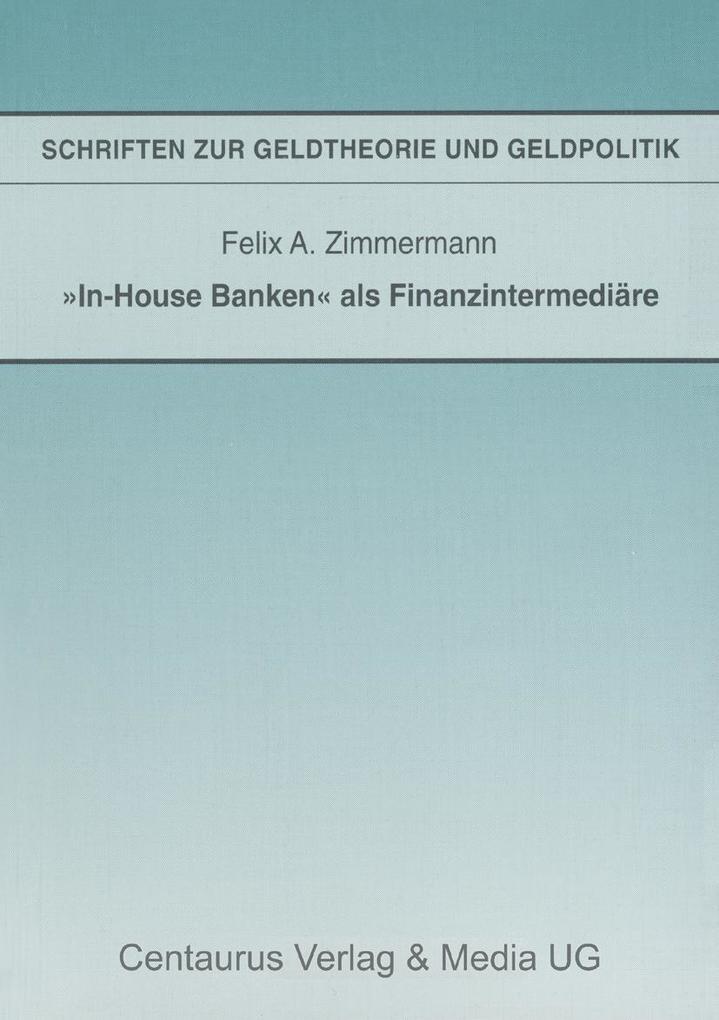 'In-House Banken' als Finanzintermediäre