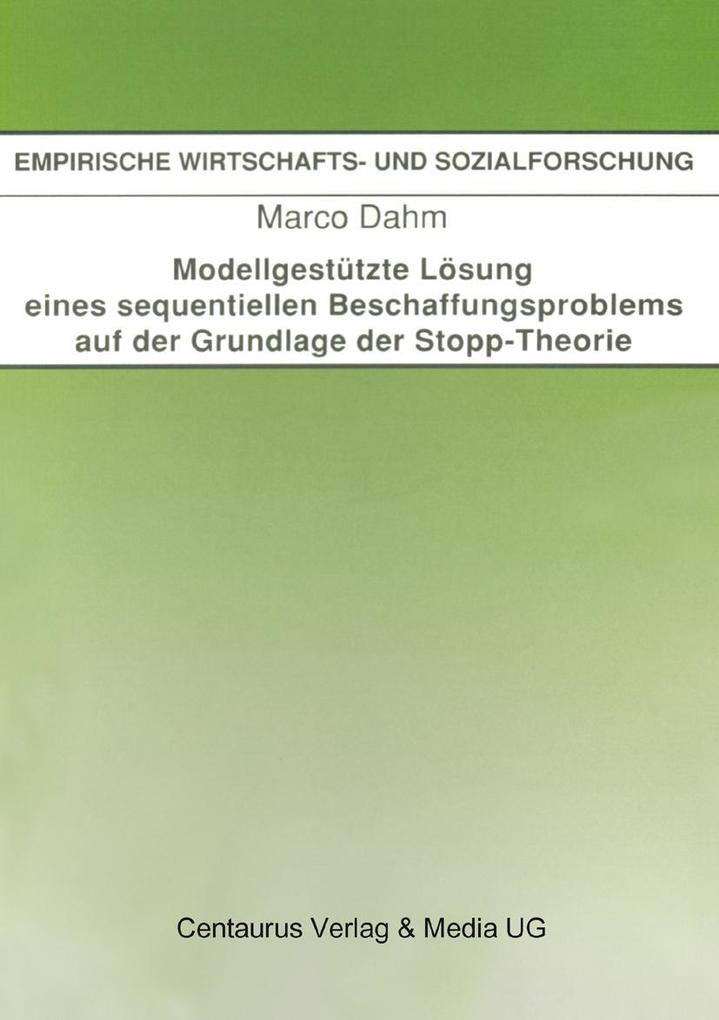 Modellgestützte Lösung eines sequentiellen Beschaffungsproblems auf der Grundlage der Stopp-Theorie