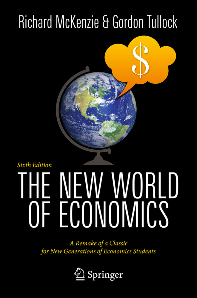 The New World of Economics - Richard B. McKenzie/ Gordon Tullock