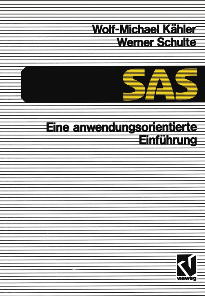 SAS Eine anwendungs-orientierte Einführung - Wolf-Michael Kähler