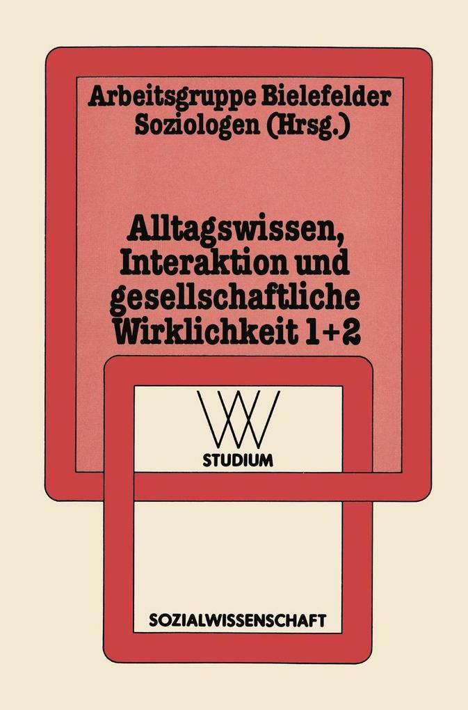Alltagswissen Interaktion und Gesellschaftliche Wirklichkeit