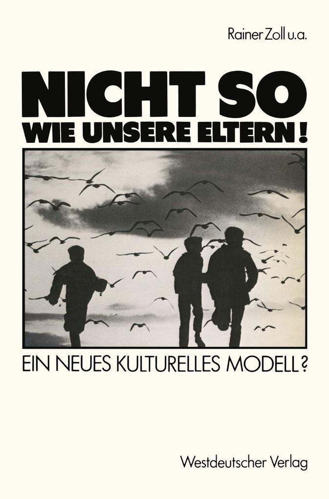 'Nicht so wie unsere Eltern!'