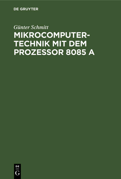 Mikrocomputertechnik mit dem Prozessor 8085 A