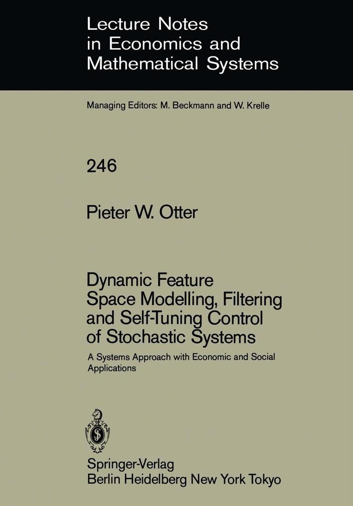 Dynamic Feature Space Modelling Filtering and Self-Tuning Control of Stochastic Systems