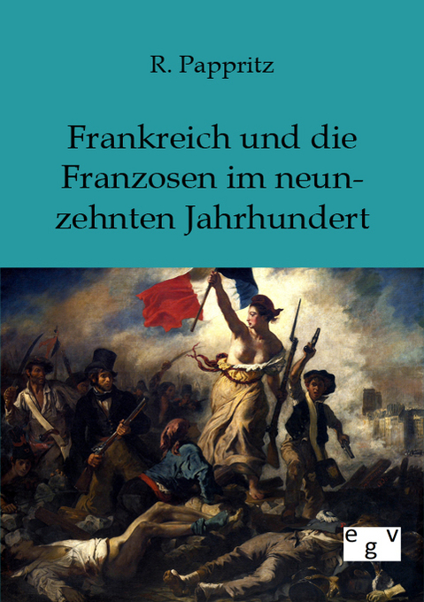 Frankreich und Franzosen im neunzehnten Jahrhundert