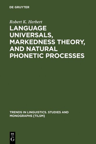 Language Universals Markedness Theory and Natural Phonetic Processes