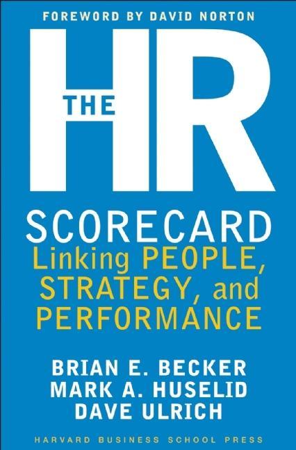 The HR Scorecard - Brian E. Becker/ David Ulrich/ Mark A. Huselid